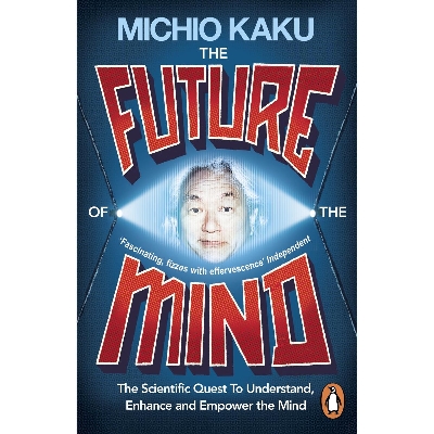 Picture of The Future of the Mind: The Scientific Quest to Understand, Enhance and Empower the Mind Paperback