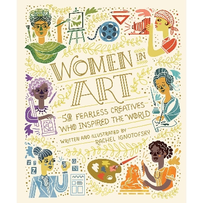 Picture of Women in Art: 50 Fearless Creatives Who Inspired the World (Women in Science) Hardcover