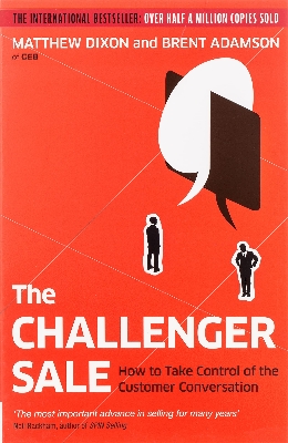 Picture of The Challenger Sale: How To Take Control of the Customer Conversation Paperback