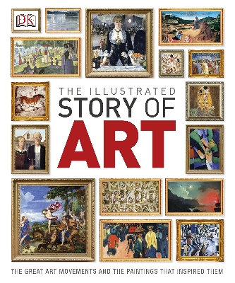 Picture of The Illustrated Story of Art: The Great Art Movements and the Paintings that Inspired them Hardcover
