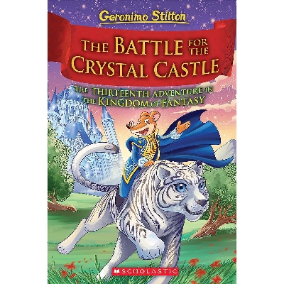 Picture of GERONIMO STILTON AND THE KINGDOM OF FANTASY #13:THE BATTLE FOR CRYSTAL CASTLE