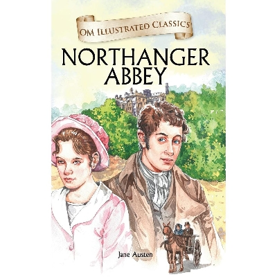 Picture of Northanger Abbey : Illustrated abridged Classics (Om Illustrated Classics)