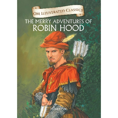 Picture of OM ILLUSTRATED CLASSIC: THE MERRY ADVENTURES OF ROBIN HOOD (ILLUSTRATED ABRIDGED CLASSICS)