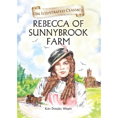 Picture of Rebecca of Sunnybrook Farm : Illustrated abridged Classics (Om Illustrated Classics)