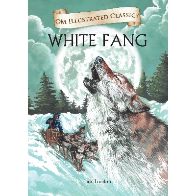 Picture of White Fang : Illustrated abridged Classics (Om Illustrated Classics)