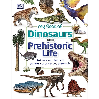 Picture of My Book of Dinosaurs and Prehistoric Lif (Hardcover)