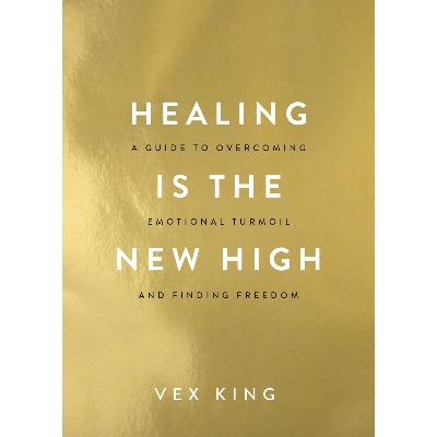 Picture of Healing Is The New High: A Guide To Over (Paperback)