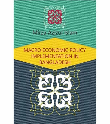 Buy Book Macro Economic Policy Implementation In Bangladesh | Mirza Azizul Islam  Online