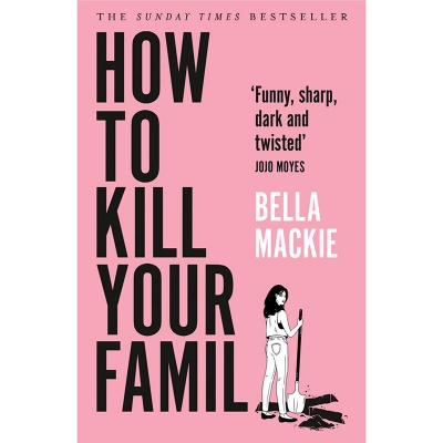 Picture of How to Kill Your Family: THE #2 SUNDAY TIMES BESTSELLER Paperback