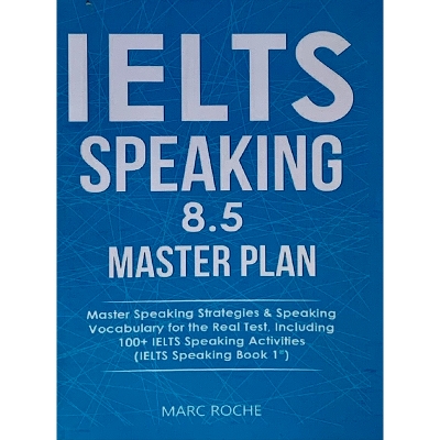 Picture of IELTS Speaking 8.5 Master Plan. Master Speaking Strategies & Speaking Vocabulary for the Real Test, Including 100+ IELTS Speaking Activities: IELTS Speaking Book 1