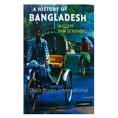 Picture of A History of Bangladesh by Willem Van Schendel (Whit Print)