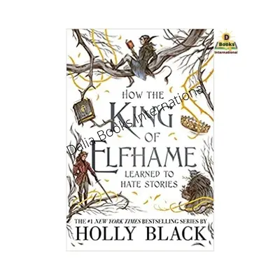 Picture of How the King of Elfhame Learned to Hate Stories (The Folk of the Air) by  Holly Black