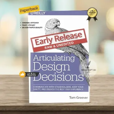 Picture of Articulating Design Decisions (Early Release Raw and Unedited Version) by Tom Greever