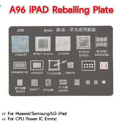 Picture of A96 iPad Reballing Tin Plate Qualcomm Huawei Hisilicon Series CPU Power IC BGA Reballing Stencil Template iPad4CPU P7 Hi3630 P6S Hi6620 For Samsung Huawei LG Ipad Repair 