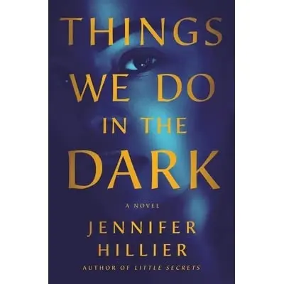 Picture of Things We Do in the Dark by Jennifer Hillier (Premium Quality Books with Matte Finish)