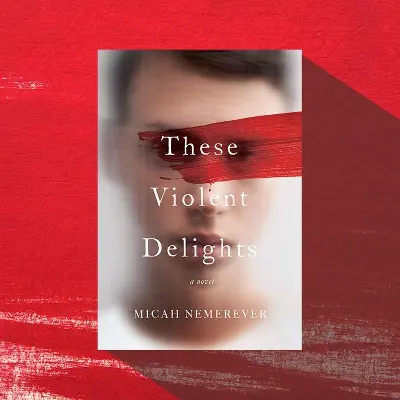 Picture of These Violent Delights: A Novel by Micah Nemerever (Premium Quality Books with Matte Finish)