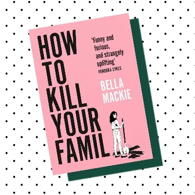 Picture of How to Kill Your Family by Bella Mackie (Premium Quality Books with Matte Finish)