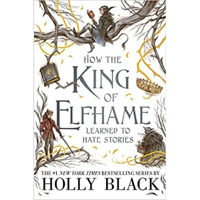 Picture of How the King of Elfhame Learned to Hate Stories by Holly Black(Premium Quality Books with Matte Finish)